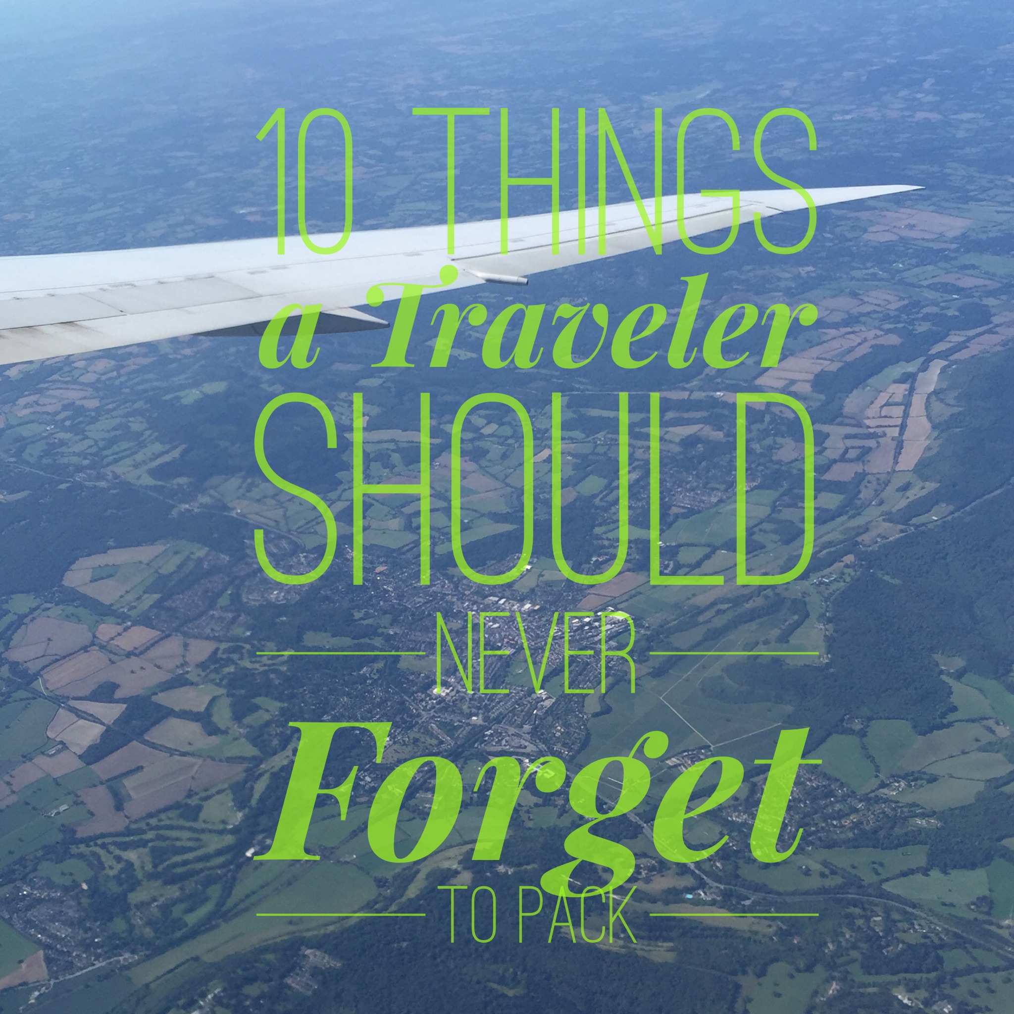 10 Things a Traveler Should Never Forget to Pack