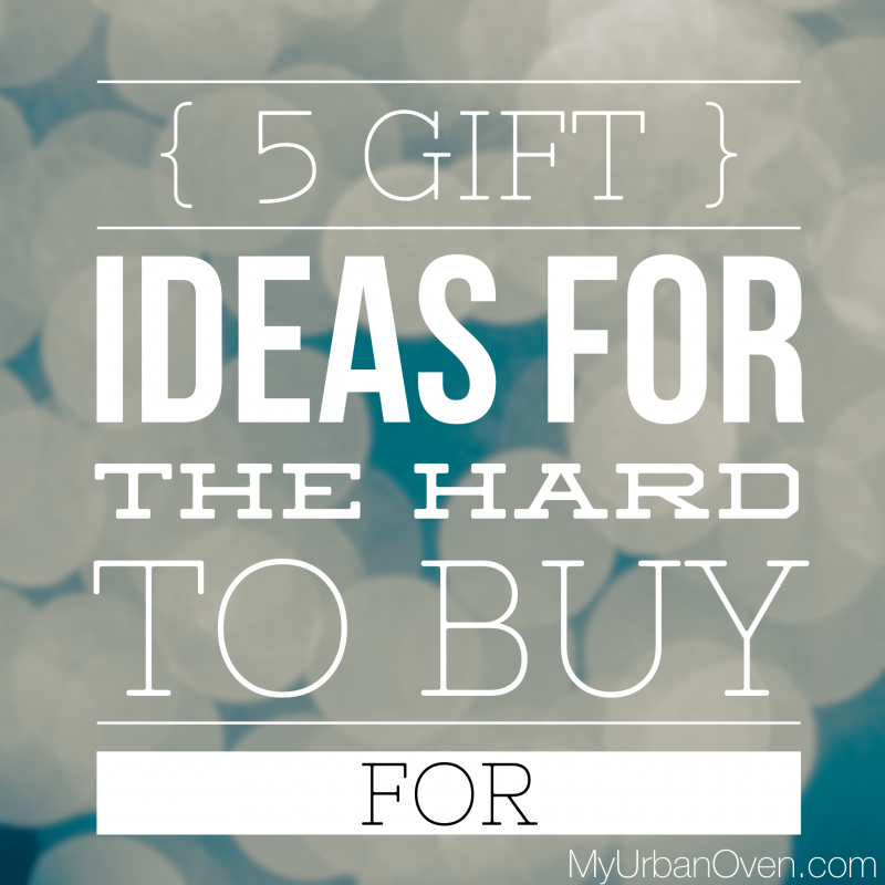5 Gift Ideas for the Hard to Buy for Person on Your List